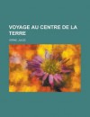 Voyage Au Centre de La Terre - Jules Verne