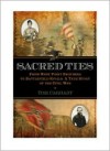 Sacred Ties: From West Point Brothers to Battlefield Rivals: A True Story of the Civil War - Tom Carhart