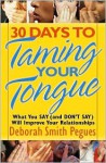 30 Days to Taming Your Tongue: What You Say (and Don't Say) Will Improve Your Relationships - Deborah Smith Pegues