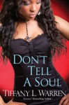 Don't Tell a Soul - Tiffany L. Warren