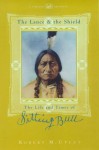 The Lance And The Shield: Life And Times Of Sitting Bull - Robert M. Utley