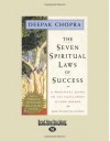 The Seven Spiritual Laws of Success: A Practical Guide to the Fulfillment of Your Dreams - Deepak Chopra