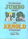 Jumbo the Boy and Arnold the Elephant - Joan Holub, Susan Perl