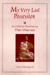 My Very Last Possession and Other Stories - Park Wan-Suh, 박완서, Chun Kyung-Ja