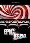 Epic Escape - Emily Evans