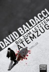 Bis zum letzten Atemzug: Thriller - Rainer Schumacher, David Baldacci