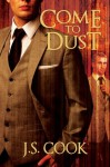 Come to Dust - J.S. Cook