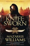 Knife-Sworn (Tower and Knife Trilogy) - Mazarkis Williams