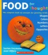 Food for Thought: The Complete Book of Concepts for Growing Minds - Saxton Freymann, Joost Elffers