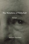 The Mutations of Rollerball - William Neal Harrison