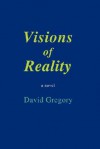 Visions of Reality - David Gregory