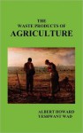 The Waste Products of Agriculture - Albert Howard