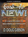 Good as New!: A Child's Guide to Becoming a Christian - D. Douglas Gibson