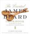 The Essential James Beard Cookbook: 450 Recipes That Shaped the Tradition of American Cooking - James Beard, Rick Rodgers