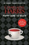 Poppy Done to Death: An Aurora Teagarden Novel (AURORA TEAGARDEN MYSTERY) - Charlaine Harris