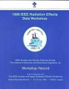 1999 Ieee Radiation Effects Data Workshop: Nsrec 99: Held In Conjunction With The Ieee Nuclear And Space Radiation Effects Conference: 12 16 July, 1999, Norfolk, Virginia - Institute of Electrical and Electronics Engineers, Inc.