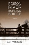 Poison River Burning Bridge - Jack Anderson