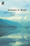 Besessen - A.S. Byatt