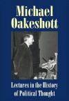 Lectures in the History of Political Thought - Michael Joseph Oakeshott, Terry Nardin, Luke O'Sullivan