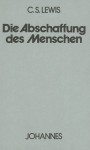 Die Abschaffung des Menschen - C.S. Lewis