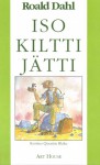 Iso kiltti jätti - Roald Dahl, Tuomas Nevanlinna