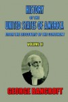 History of the United States of America: From the Discovery of the Continent - George Bancroft