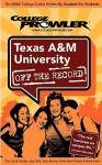 Texas A&M University: Off the Record - College Prowler (Off the Record) - Ashley Marshall, College Prowler, Kimberly Moore, Jon Skindzier