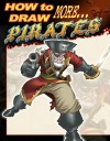 How to Draw Pirates Supersize, Volume 2 - Robert Acosta, Ben Dunn, Fred Perry, Rod Espinosa