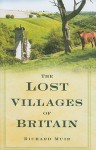 The Lost Villages of Britain - Richard Muir