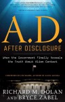 A.D. After Disclosure: The People's Guide to Life After Contact - Bryce Zabel, Richard Dolan, Jim Marrs