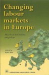 Changing Labour Markets in Europe: The Role of Institutions and Policies - Peter Auer