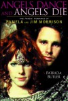 Angels Dance and Angels Die: The Tragic Romance of Pamela and Jim Morrison - Patricia Butler, Jerry Hopkins