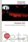 Vampire Girl - Lambert M. Surhone, Mariam T. Tennoe, Susan F. Henssonow