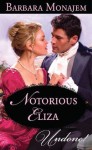 Notorious Eliza (Mills & Boon Historical Undone) - Barbara Monajem