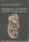 Tradycje i legendy ludów tureckich - Stanisław Kałużyński