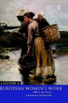 A History of European Women's Work: 1700 to the Present - Deborah Simonton