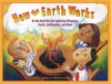 How the Earth Works: 60 Fun Activities for Exploring Volcanoes, Fossils, Earthquakes, and More - Michelle O'Brien-Palmer