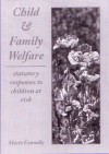 Child & Family Welfare: Statutory Responses to Children at Risk - Marie Connolly