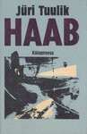 Haab: külaproosa - Jüri Tuulik