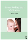 Breastfeeding and Medication - Wendy Jones