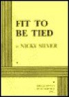 Fit to Be Tied - Nicky Silver