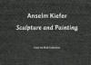 Anselm Kiefer: Sculpture & Painting - Mark Rosenthal, Joseph Thompson