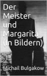 Der Meister und Margarita (In Bildern) - Mikhail Bulgakov