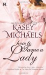 How to Tame a Lady - Kasey Michaels