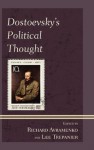 Dostoevsky's Political Thought - Richard Avramenko, Lee Trepanier, Ethan Alexander-Davey, Steven D. Ealy