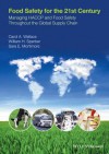 Food Safety for the 21st Century: Managing Haccp and Food Safety Throughout the Global Supply Chain - Carol A. Wallace, William H. Sperber, Sara E. Mortimore