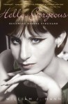 Hello, Gorgeous: Becoming Barbra Streisand - William J. Mann