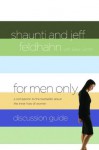 For Men Only Discussion Guide: A Companion to the Bestseller About the Inner Lives of Women - Jeff Feldhahn, Shaunti Feldhahn, Brian Smith