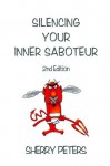 Silencing Your Inner Saboteur - Sherry Peters