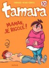 Tamara - tome 10 - Maman, je rigole ! (French Edition) - Zidrou, Christian Darasse